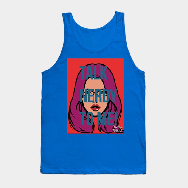 Talk Nerdy To Me!! Tank Top by Kingstreet2372